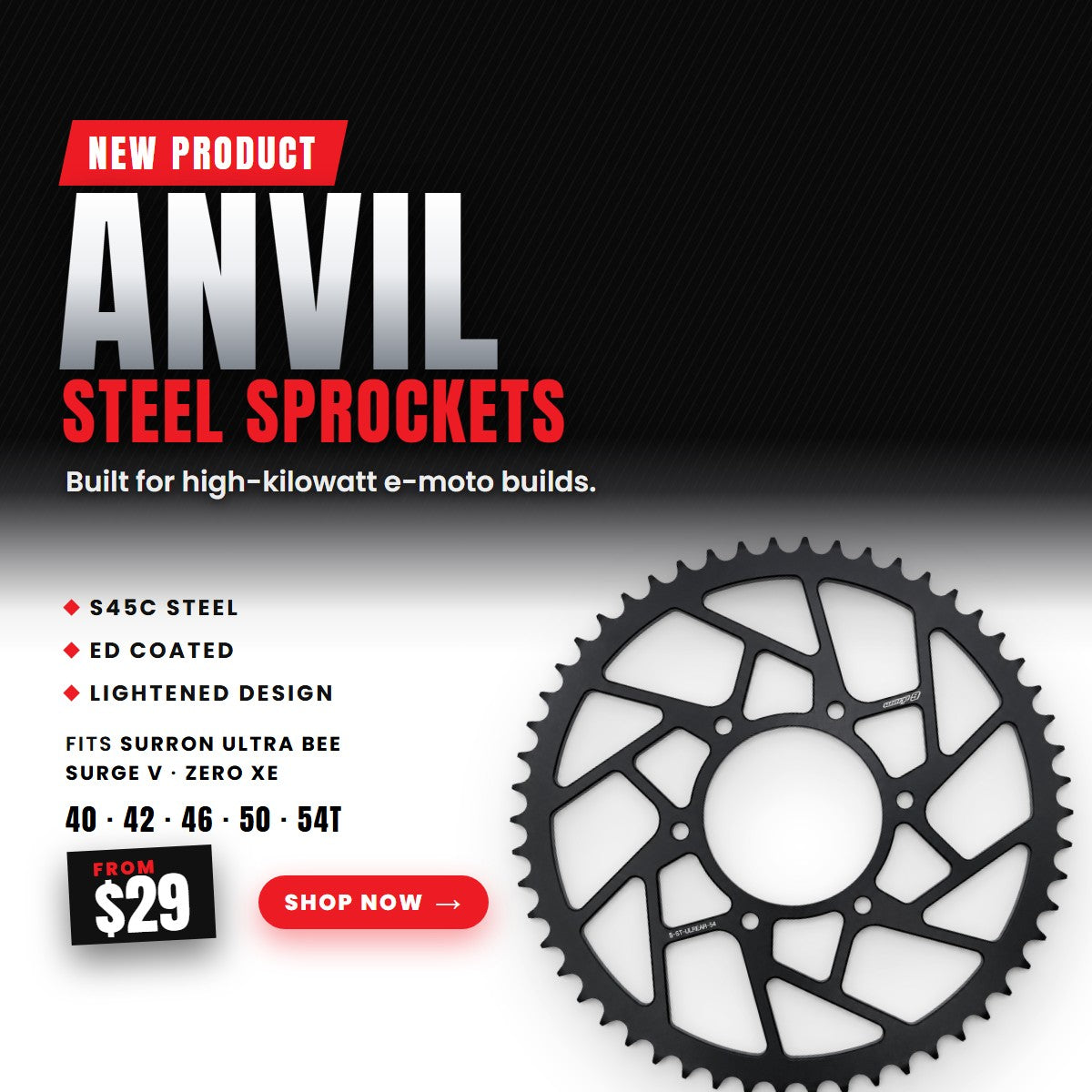 New Warp 9 Anvil steel sprockets for the Surron Ultra Bee, Surge V and Zero XE: S45C steel, ED coated, 40 to 54 tooth, from $29. Shop now.